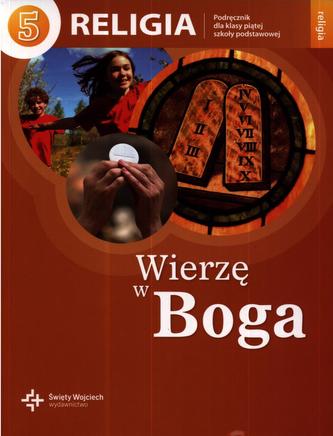 Wierzę w Boga. Klasa 5, szkoła podstawowa. Religia. Podręcznik