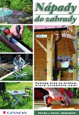 Nápady do zahrady - Postupy krok za krokem, které zvládnete sami