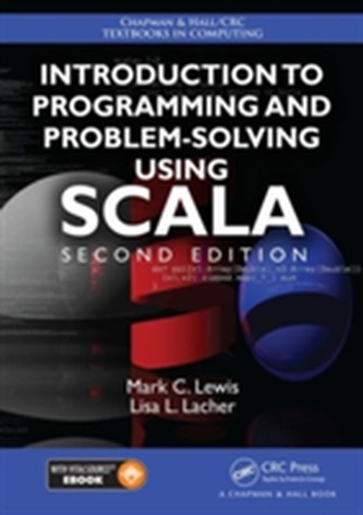 Introduction to Programming and Problem-Solving Using Scala, Second Edition