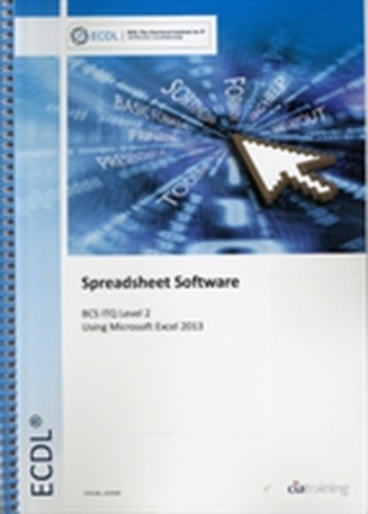 ECDL Spreadsheet Software Using Excel 2013 (BCS ITQ Level 2)