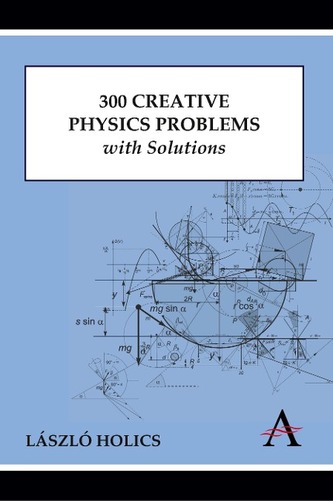 300 Creative Physics Problems with Solutions