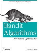 Bandit Algorithms for Website Optimization