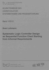 Systematic Logic Controller Design as Sequential Function Chart Starting from Informal Requirements