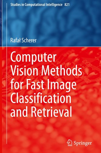 Computer Vision Methods for Fast Image Classification and Retrieval