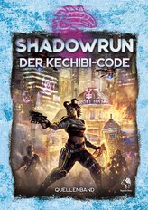 Shadowrun: Der ?Kechibi-Code (Hardcover)