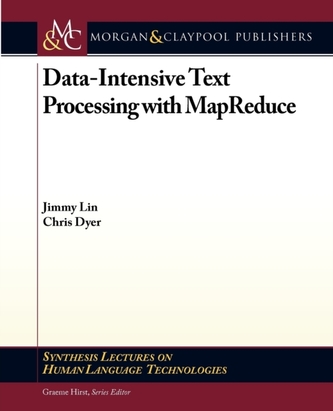 Data-Intensive Text Processing with MapReduce