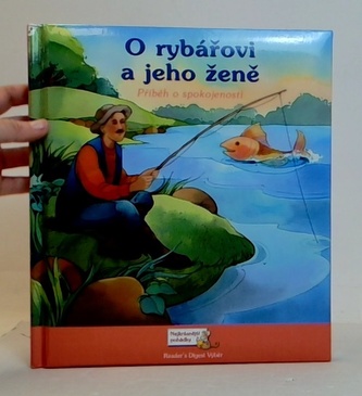 O rybářovi a jeho ženě příběh o spokojenosti