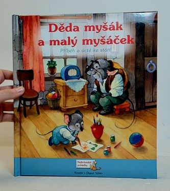 Děda myšák a malý myšáček příběh o úctě ke stáří
