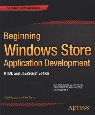 Beginning Windows Store Application Development: HTML and JavaScript Edition