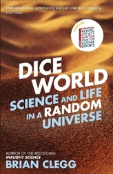 Dice World : Science and Life in a Random Universe