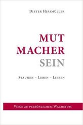 Mutmacher Sein